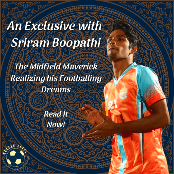 The Midfield Maverick Realizing his Footballing Dreams: An Exclusive with Chennai City FC’s&nbsp;Sriram