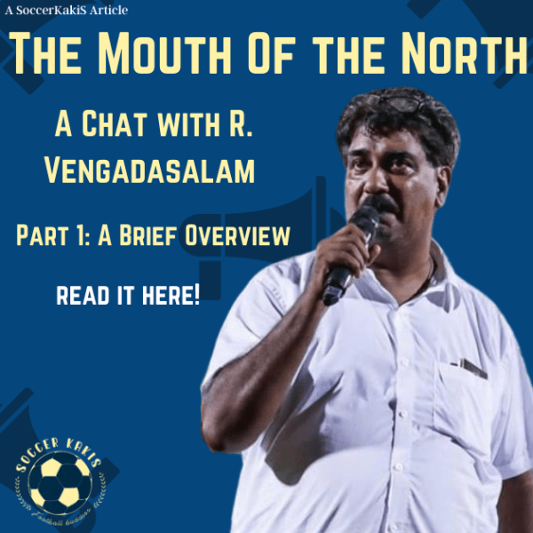 The Mouth Of The North: A Chat With R. Vengadasalam Part 1 – A Brief&nbsp;Overview