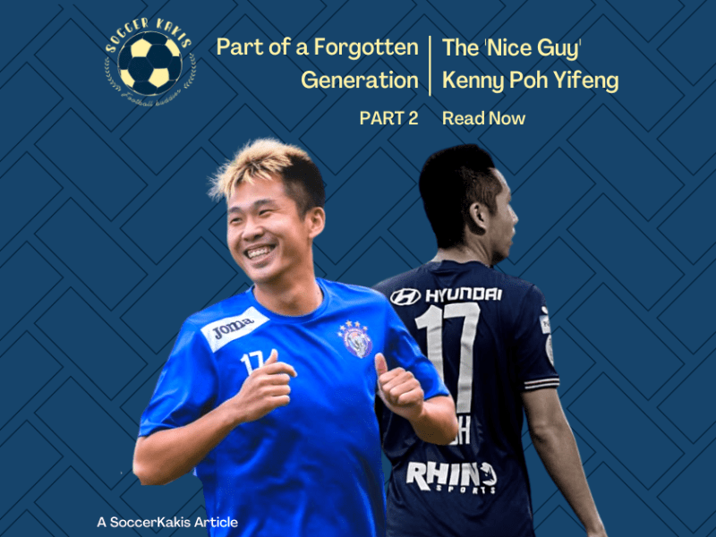 Part of a Forgotten Generation: The ‘Nice Guy’ Kenny Poh Yifeng Part&nbsp;2