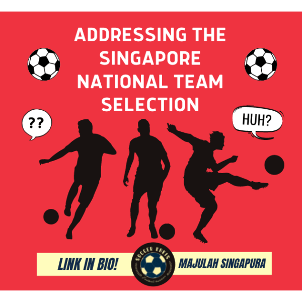 Addressing The Singapore National Team&nbsp;Selection