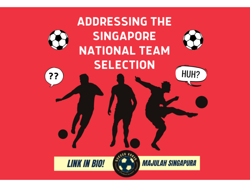 Addressing The Singapore National Team&nbsp;Selection