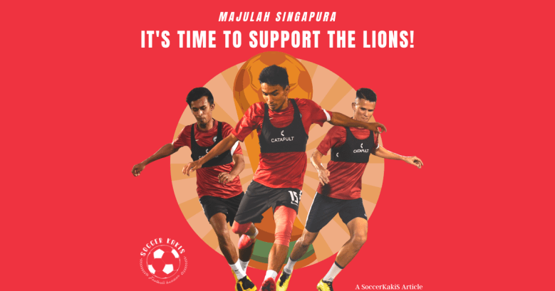 Majulah Singapura, It’s Time To Support The Lions