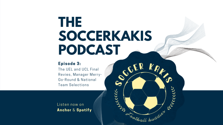 The SoccerKakis Podcast #3