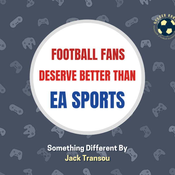 Football Fans Deserve Better Than EA&nbsp;Sports