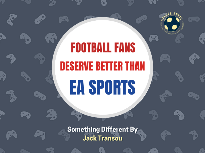 Football Fans Deserve Better Than EA&nbsp;Sports
