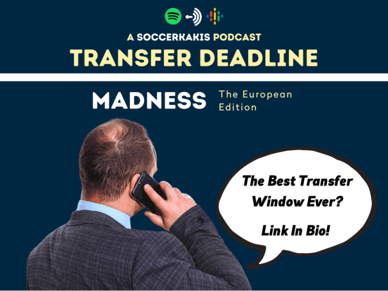 Podcast: Transfer Deadline Madness – The Rest of Europe&nbsp;Edition