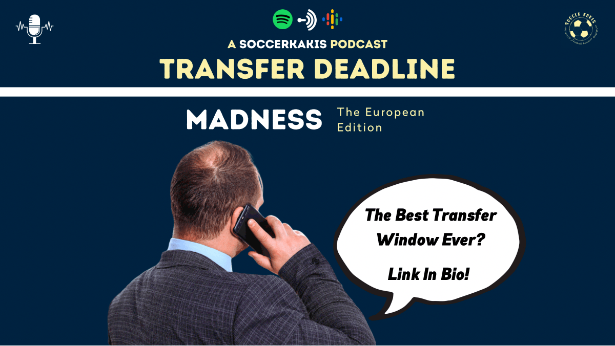 Podcast: Transfer Deadline Madness – The Rest of Europe&nbsp;Edition
