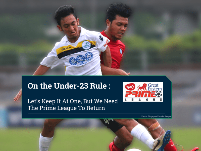 On the Under-23 Rule: Let’s Keep It At One, But We Need The Prime League To&nbsp;Return