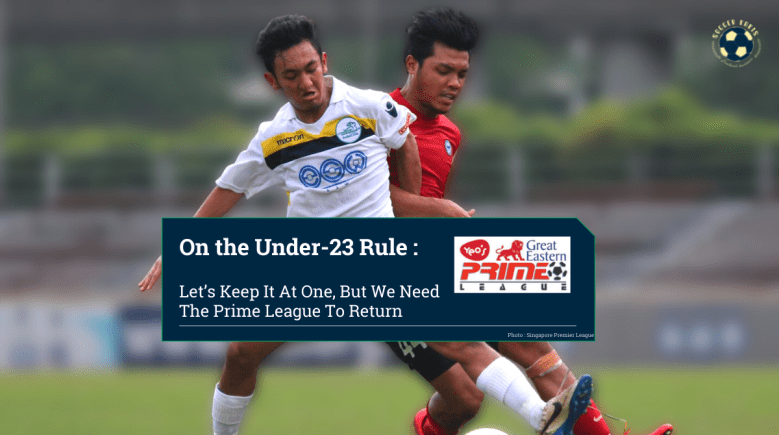 On the Under-23 Rule: Let’s Keep It At One, But We Need The Prime League To&nbsp;Return