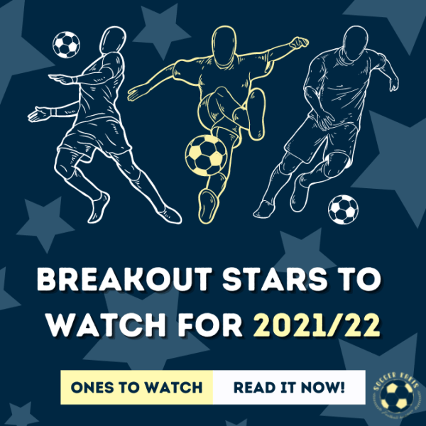 Breakout Stars to Watch for&nbsp;2021/22