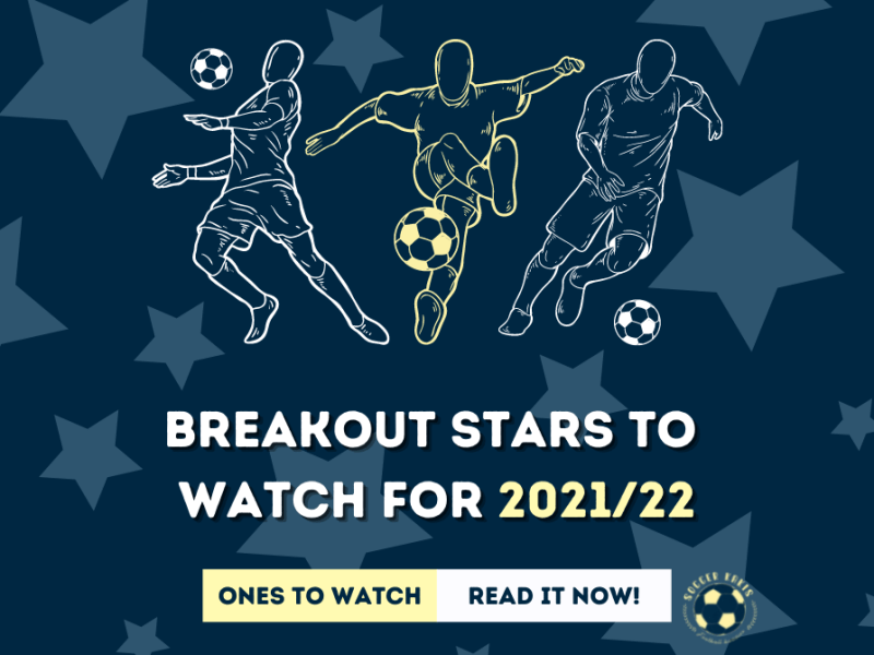 Breakout Stars to Watch for&nbsp;2021/22