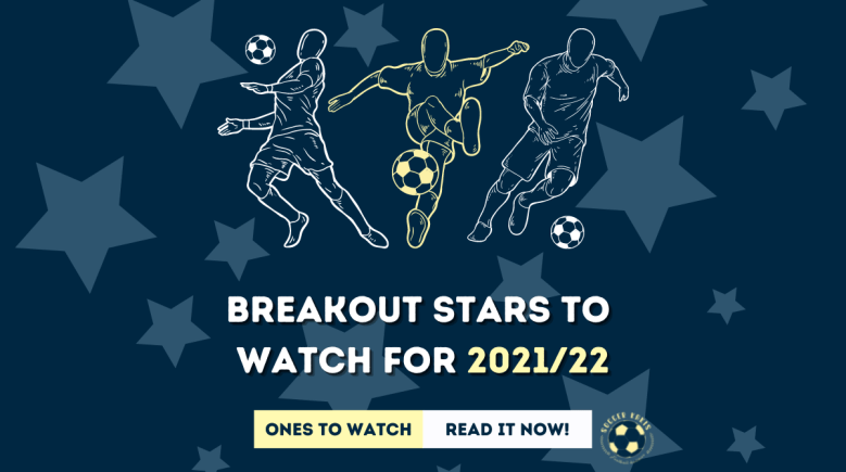 Breakout Stars to Watch for&nbsp;2021/22