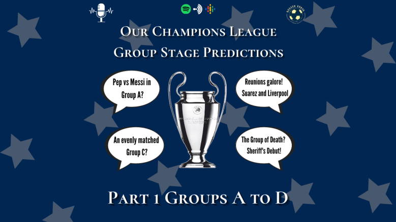 Podcast: Our Champions League Guide & Predictions Part 1: Groups A to&nbsp;D