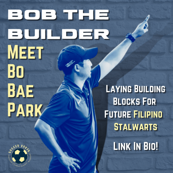 Bob The Builder: Meet Bo Bae Park Who’s Laying The Building Blocks For Future Filipino&nbsp;Stalwarts