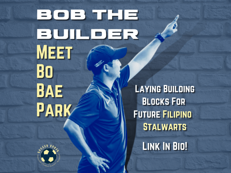Bob The Builder: Meet Bo Bae Park Who’s Laying The Building Blocks For Future Filipino&nbsp;Stalwarts