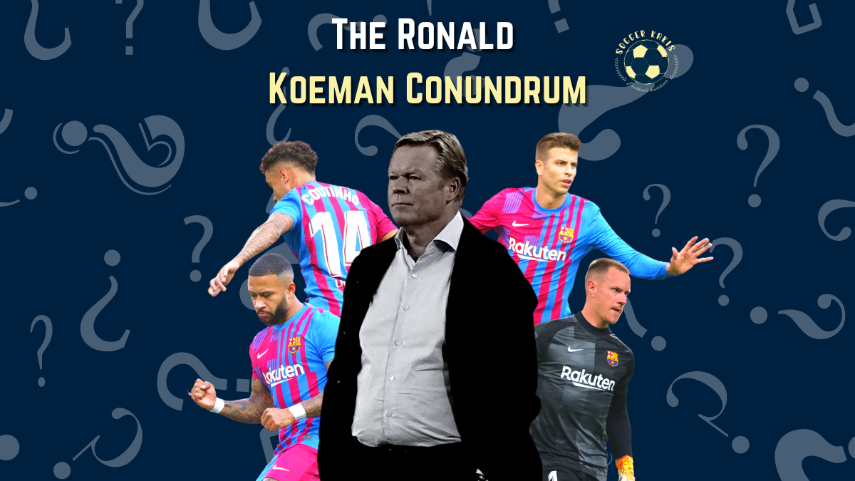 The Ronald Koeman&nbsp;Conundrum