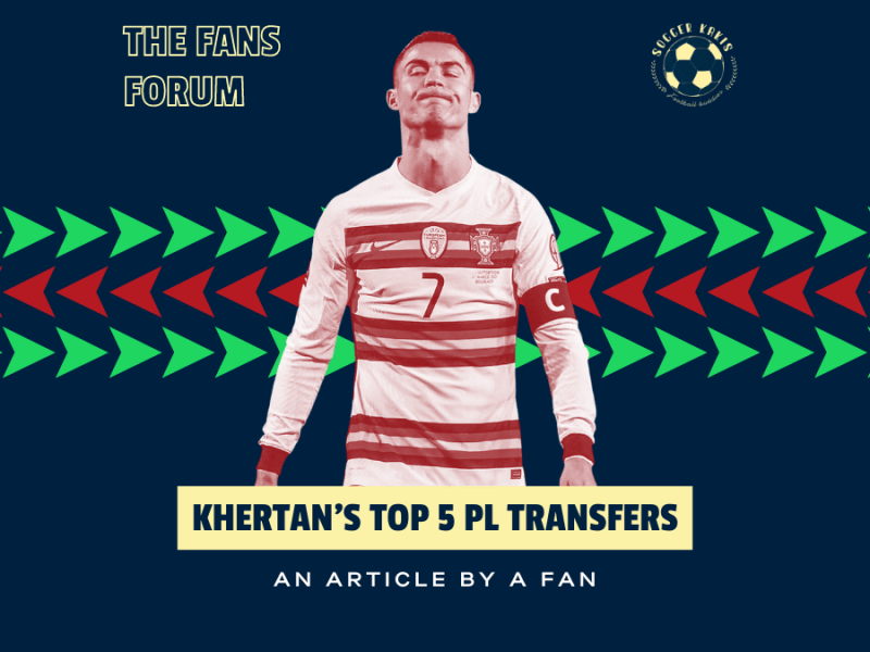 The Fans Forum: Khertan’s Top 5 Premier League Signings of the Transfer&nbsp;Window