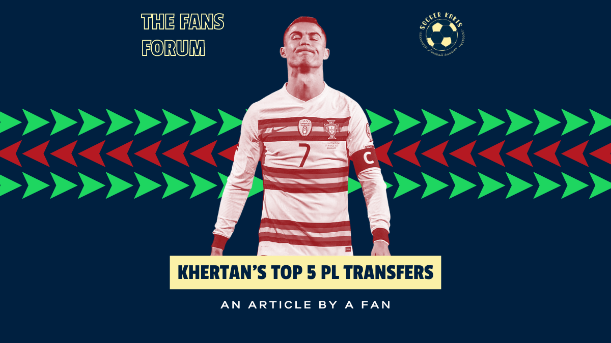 The Fans Forum: Khertan’s Top 5 Premier League Signings of the Transfer&nbsp;Window