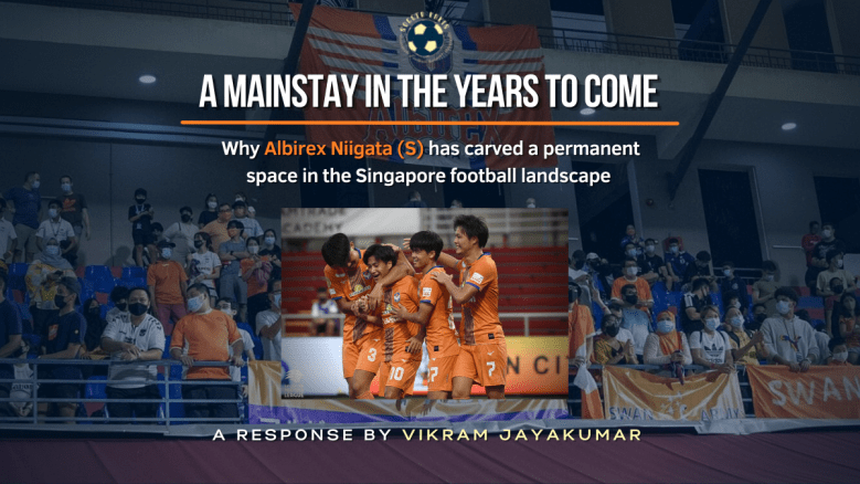 A Mainstay In The Years To Come: Why Albirex Niigata (S) has Carved a Permanent Space in the Singapore Football&nbsp;Landscape