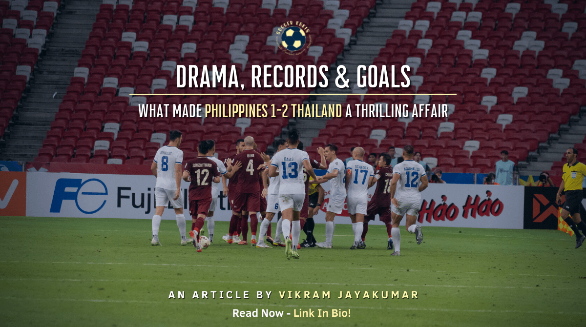 Drama, Records & Goals: What Made Philippines 1-2 Thailand A Thrilling&nbsp;Affair