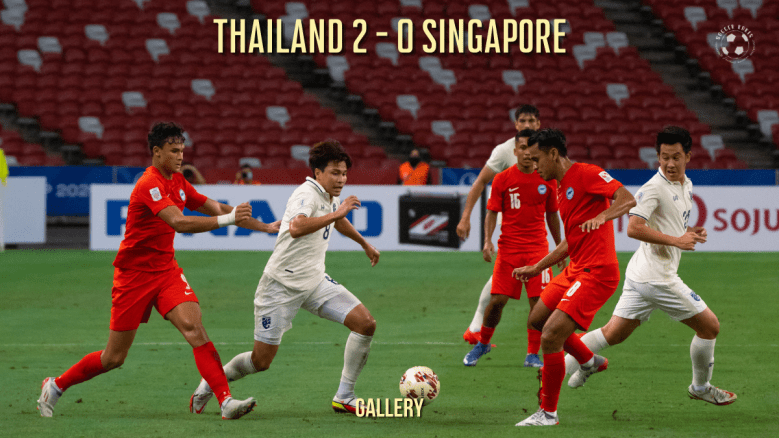 2020 AFF Suzuki Cup Group A Fixture: Thailand 2 – 0&nbsp;Singapore