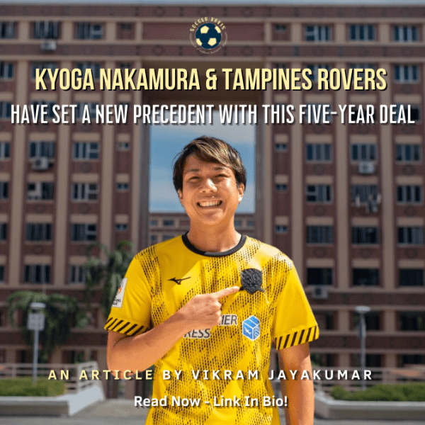 Kyoga Nakamura and Tampines Rovers Have Set a New Precedent With This Five-Year&nbsp;Deal