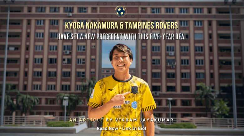 Kyoga Nakamura and Tampines Rovers Have Set a New Precedent With This Five-Year&nbsp;Deal