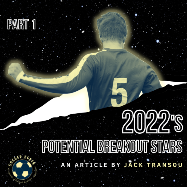 2022’s Potential Breakout Stars: Part&nbsp;1