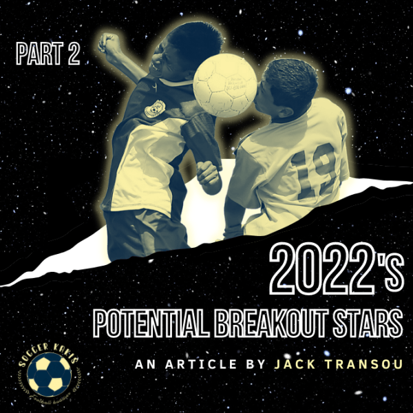 2022’s Potential Breakout Stars: Part&nbsp;2