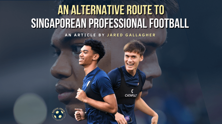 An Alternative Route To Singaporean Professional&nbsp;Football