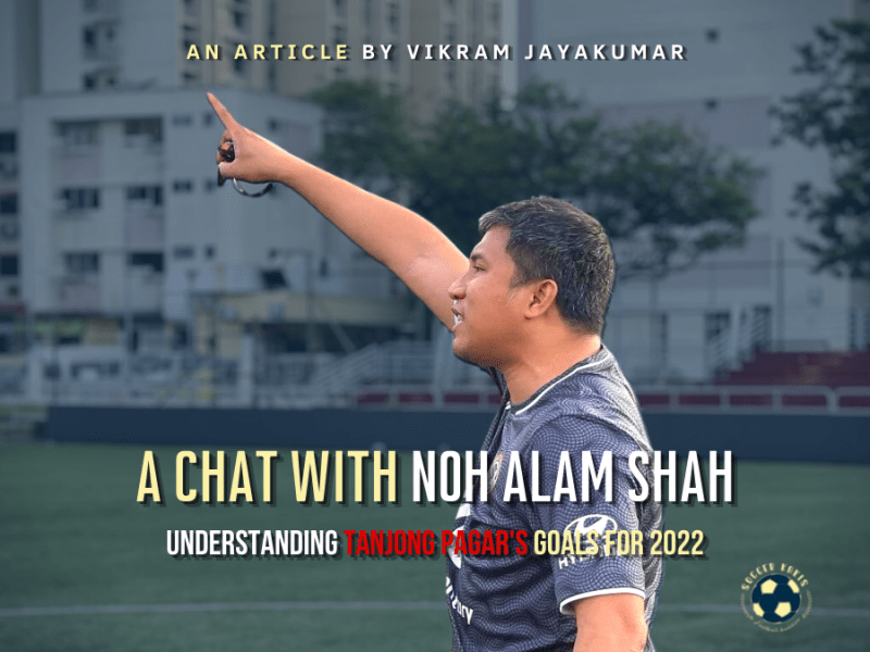 Understanding Tanjong Pagar’s Goals For 2022: A Chat With Noh Alam&nbsp;Shah