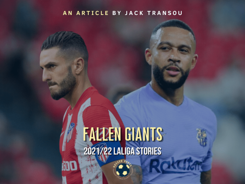2021/22 LaLiga Stories Part 3: Fallen&nbsp;Giants