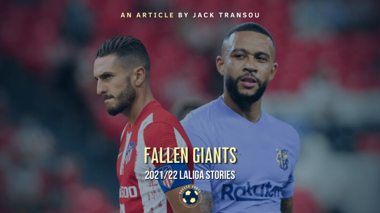 2021/22 LaLiga Stories Part 3: Fallen&nbsp;Giants