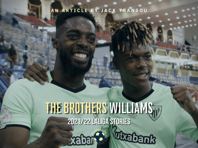 2021/22 LaLiga Stories Part 4: The Brothers&nbsp;Williams