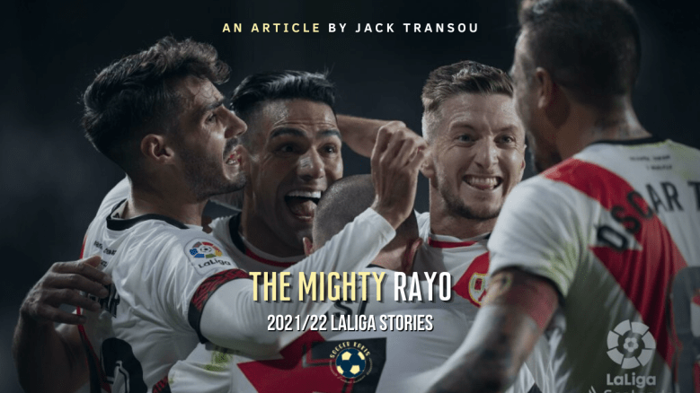 2021/22 LaLiga Stories Part 5: The Mighty&nbsp;Rayo