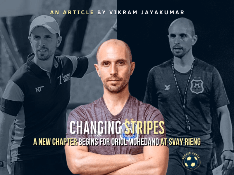 Changing Stripes: A New Chapter Begins For Oriol Mohedano at Svay&nbsp;Rieng