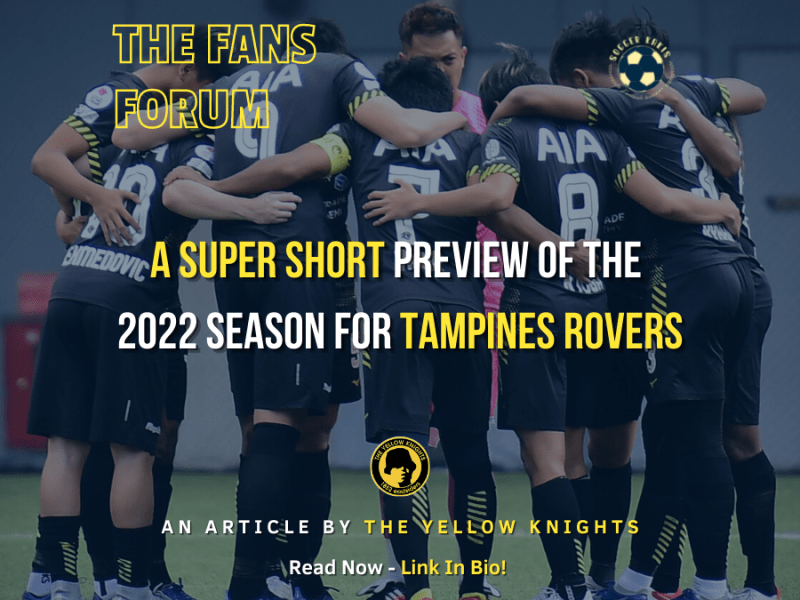 The Yellow Knights: A Super Short Preview of the 2022 Season for Tampines Rovers&nbsp;FC