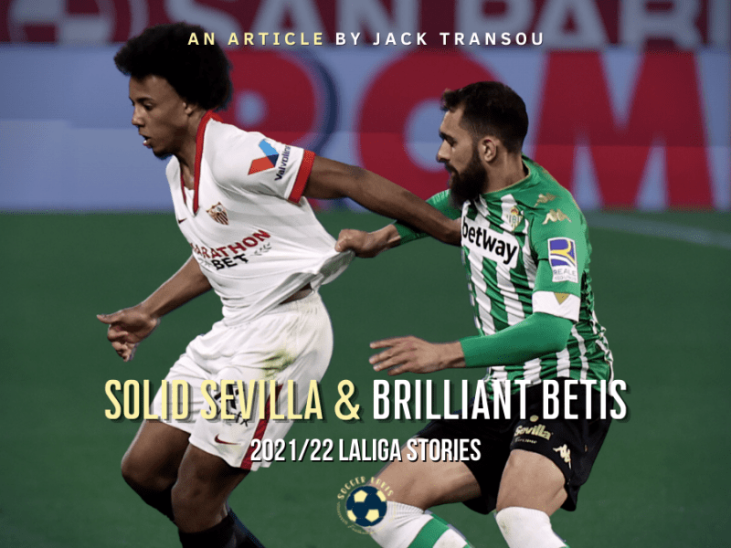2021/22 LaLiga Stories Part 2: Solid Sevilla and Brilliant&nbsp;Betis