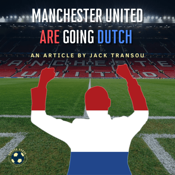 Manchester United Are Going&nbsp;Dutch