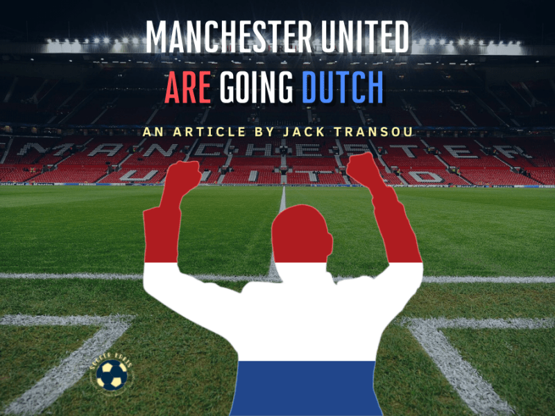 Manchester United Are Going&nbsp;Dutch