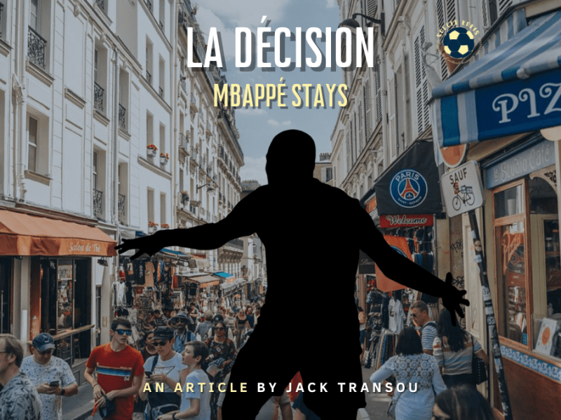 La Décision: Mbappé&nbsp;Stays