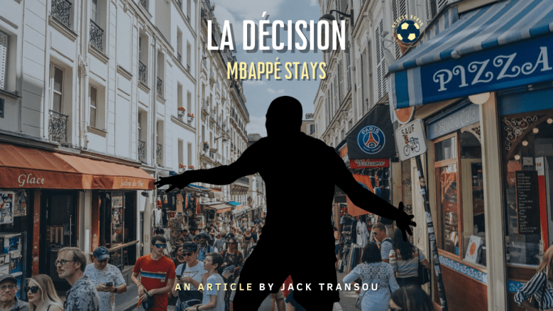 La Décision: Mbappé Stays