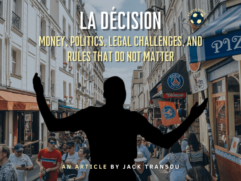 La Décision: Money, Politics, Legal Challenges, and Rules That Do Not&nbsp;Matter