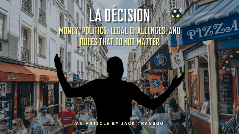 La Décision: Money, Politics, Legal Challenges, and Rules That Do Not Matter