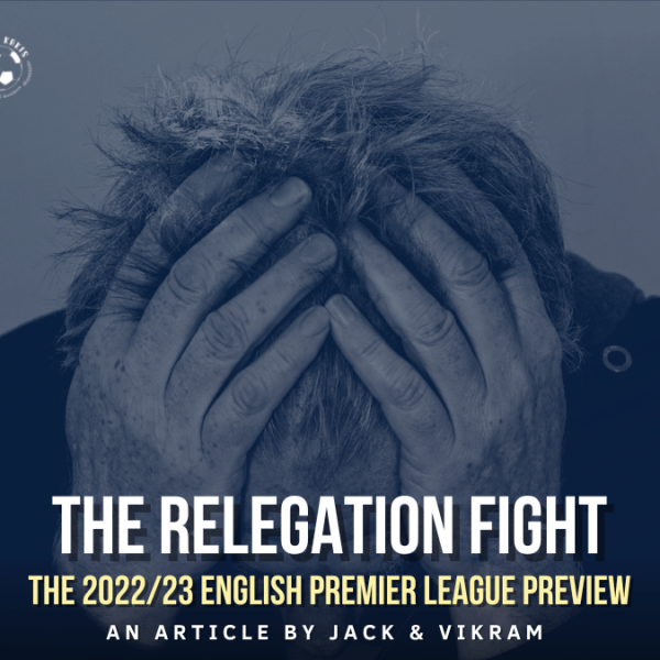 The 2022/23 Premier League Preview: The Relegation&nbsp;Battle