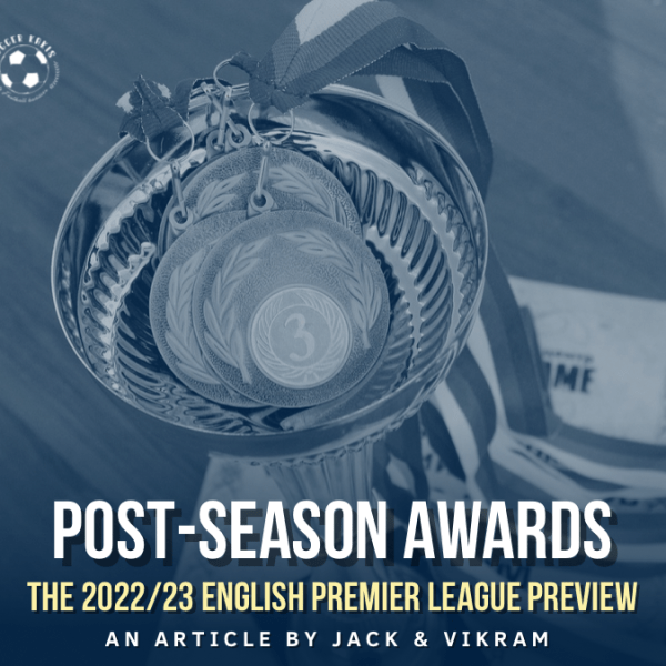 The 2022/23 Premier League Preview: Post-Season&nbsp;Awards