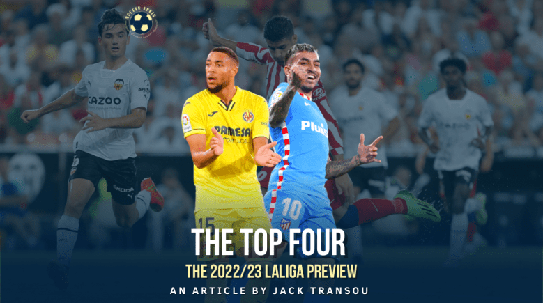 The 2022/23 LaLiga Preview: The Top&nbsp;Four