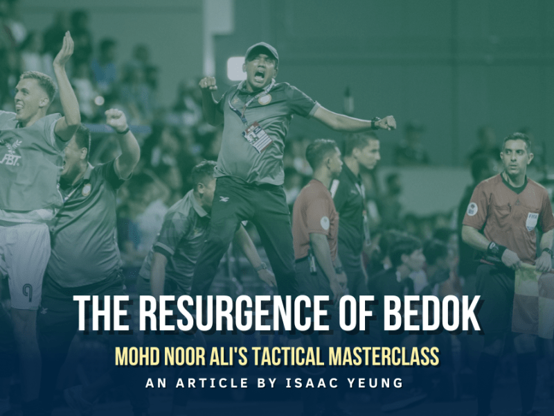 The Resurgence of Bedok: Mohd Noor Ali’s Tactical&nbsp;Masterclass