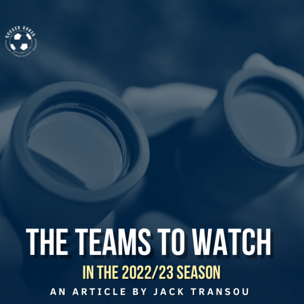 The Teams to Watch in the 2022/23&nbsp;Season