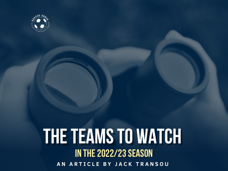 The Teams to Watch in the 2022/23&nbsp;Season